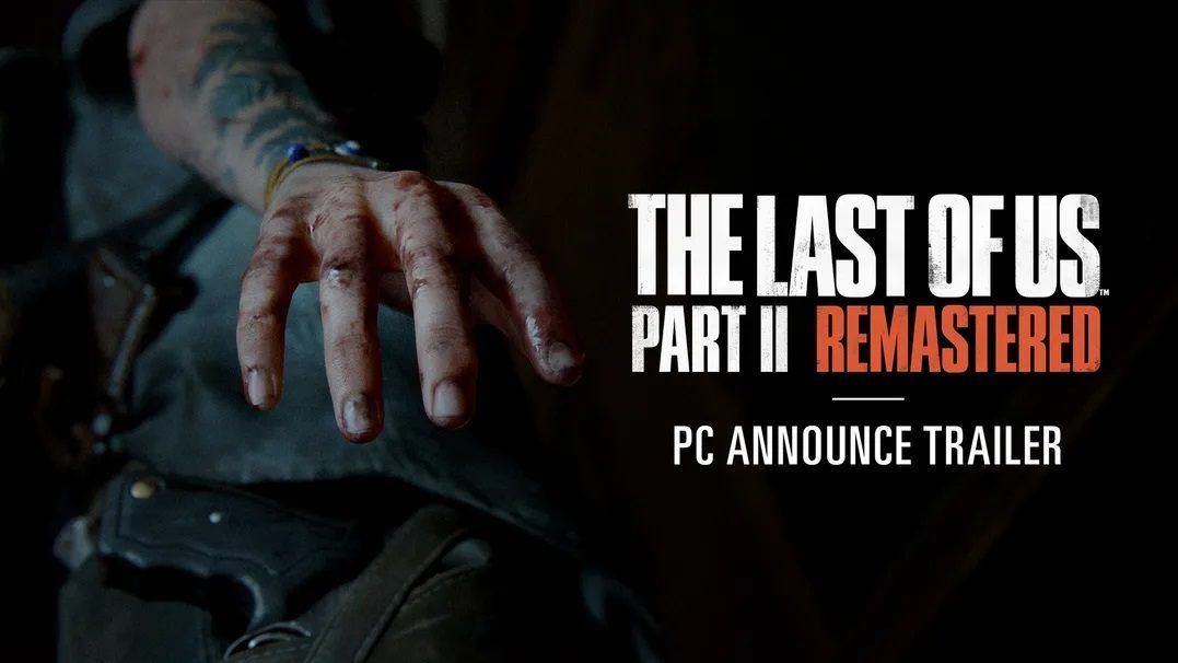 The Last of Us Part II Remastered erscheint am 3. April 2025 fr PC